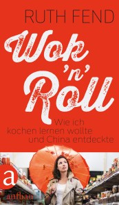Wok'n'Roll, kochen, reisen, China