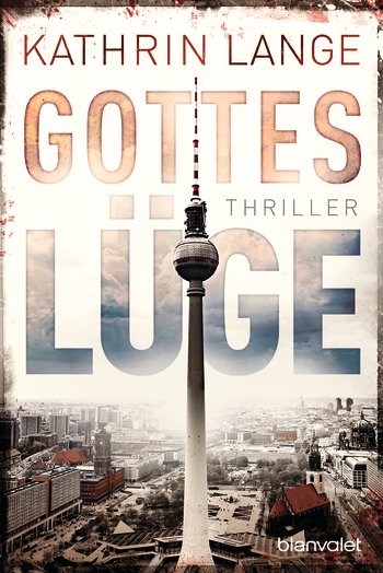 Gotteslüge – Ein&nbsp;Berlin-Thriller
