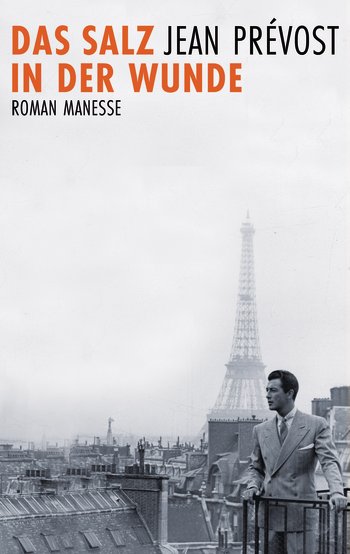 Jean Prévost: Das Salz in der&nbsp;Wunde