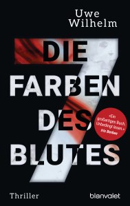 Die sieben Farben des Blutes von Uwe Wilhelm