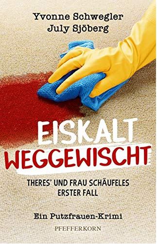 Yvonne Schwegler/July Sjöberg: Eiskalt&nbsp;weggewischt