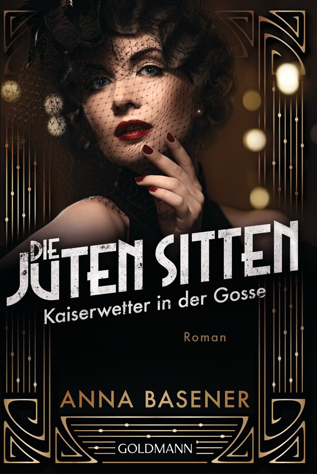 Anna Basener: Die juten Sitten – Kaiserwetter in der&nbsp;Gosse