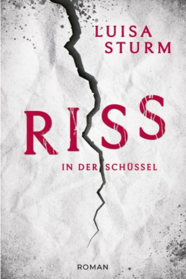 Luisa Sturm: Riss in der&nbsp;Schüssel