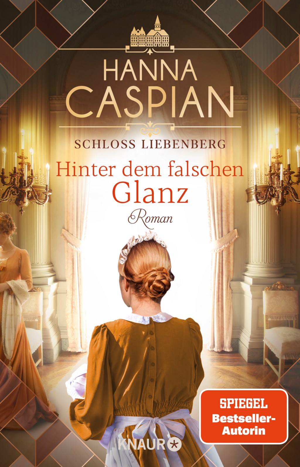 Hanna Caspian: Schloss Liebenberg – Hinter dem falschen&nbsp;Glanz