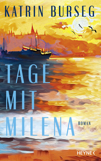 Katrin Burseg: Tage mit Milena