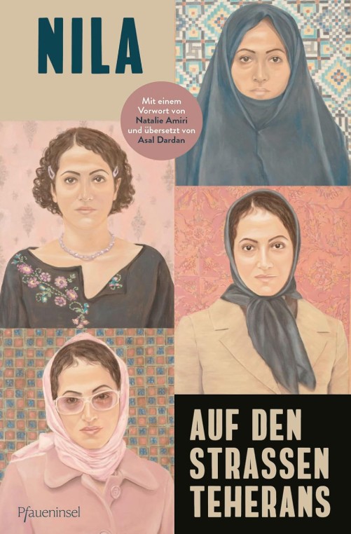 Nila: Auf den Straßen Teherans – Irans mutige&nbsp;Frauen