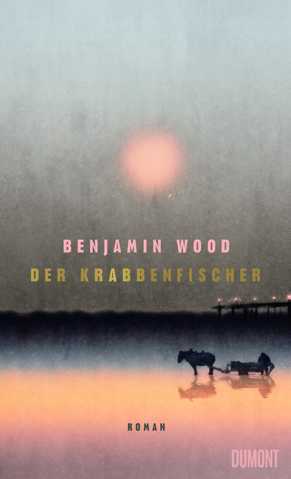 Benjamin Wood: Der&nbsp;Krabbenfischer